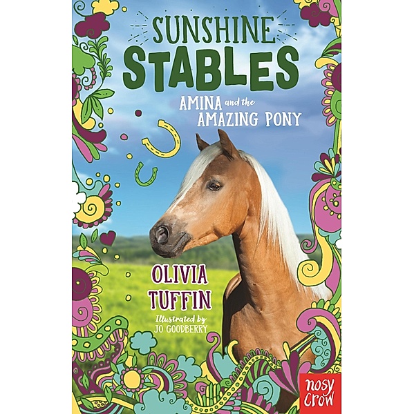 Sunshine Stables: Amina and the Amazing Pony / Sunshine Stables Bd.5, Olivia Tuffin