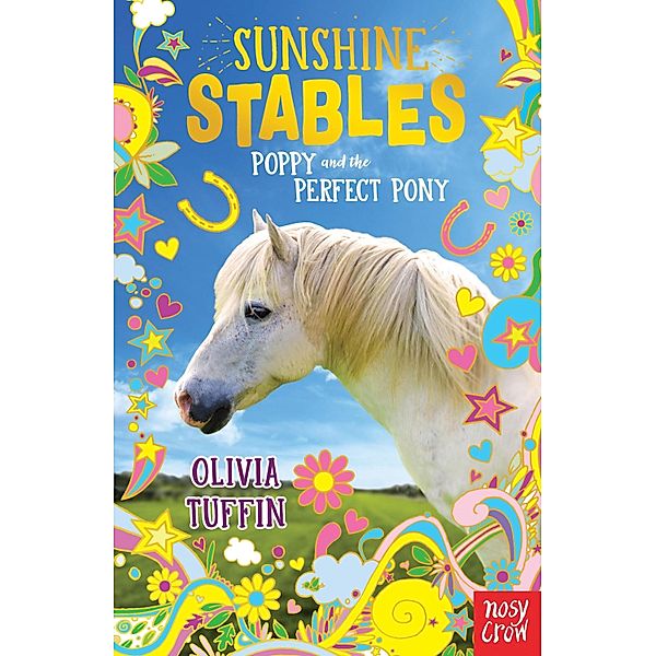Sunshine Stables: Poppy and the Perfect Pony / Sunshine Stables Bd.1, Olivia Tuffin