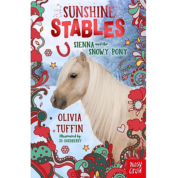 Sunshine Stables: Sienna and the Snowy Pony / Sunshine Stables Bd.7, Olivia Tuffin