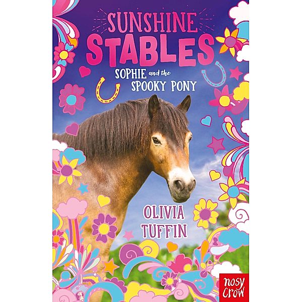 Sunshine Stables: Sophie and the Spooky Pony / Sunshine Stables Bd.2, Olivia Tuffin