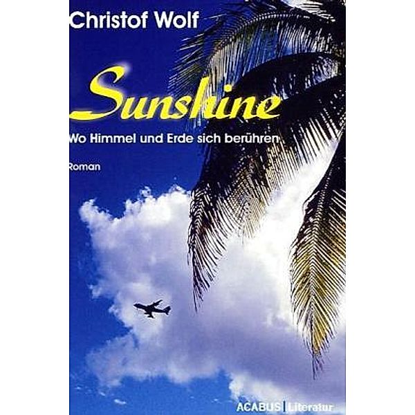 Sunshine - Wo Himmel und Erde sich berühren, Christof Wolf