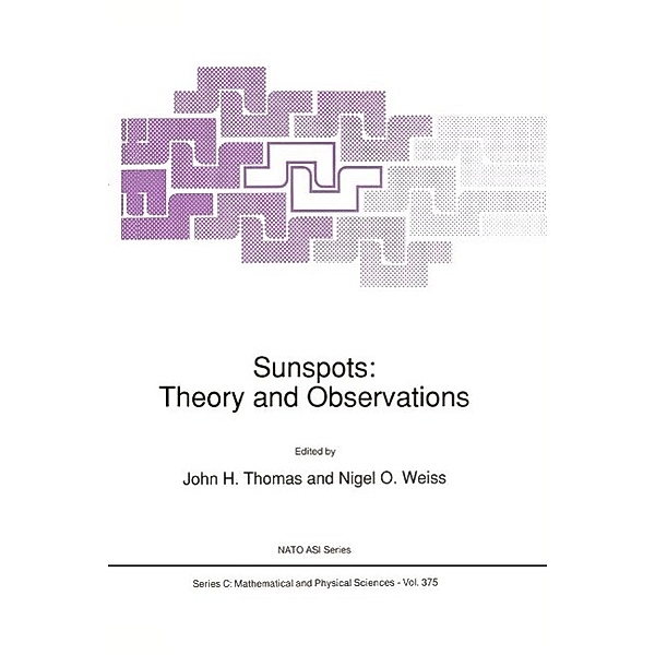 Sunspots: Theory and Observations / Nato Science Series C: Bd.375