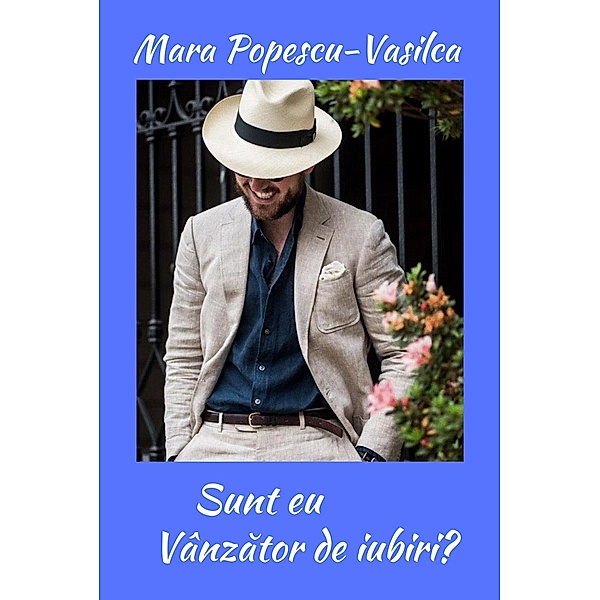 Sunt eu vanzator de iubiri? (The Blue Collection, #2) / The Blue Collection, Mara Popescu-Vasilca