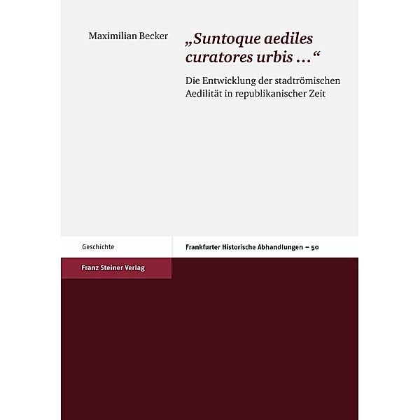 Suntoque aediles curatores urbis ..., Maximilian Becker