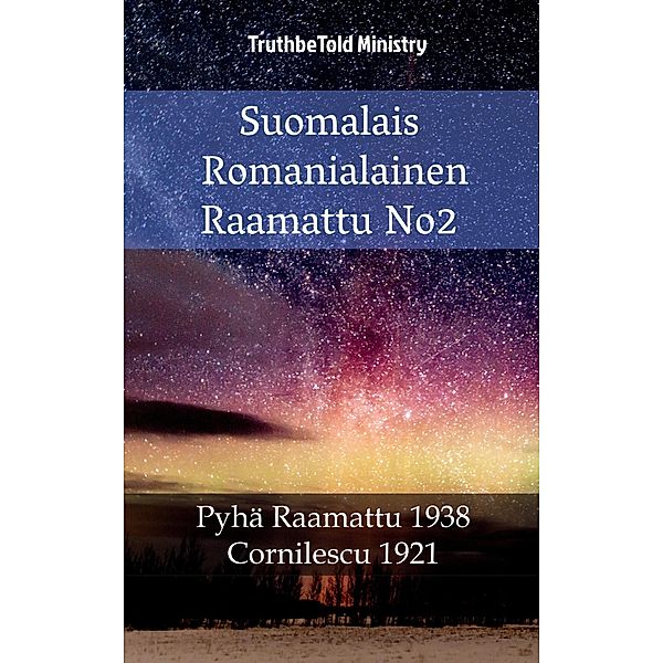 Suomalais Romanialainen Raamattu No2 / Parallel Bible Halseth Bd.1549, Truthbetold Ministry