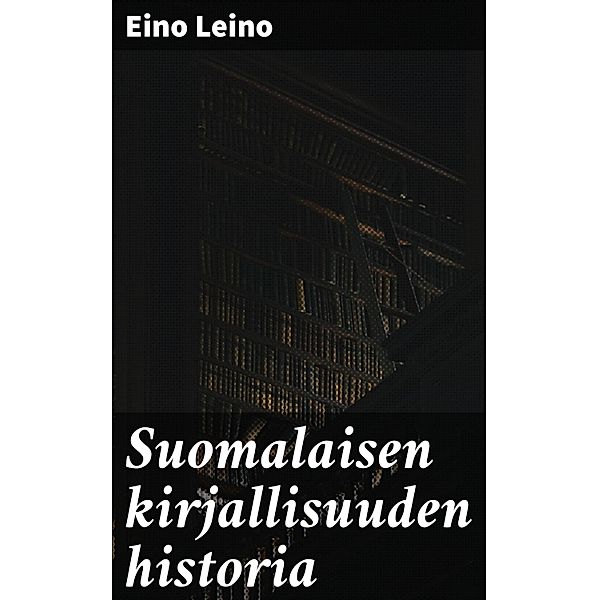 Suomalaisen kirjallisuuden historia, Eino Leino