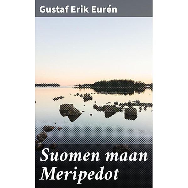 Suomen maan Meripedot, Gustaf Erik Eurén