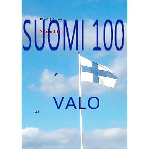 Suomi 100, Ulla-Maija Mantere