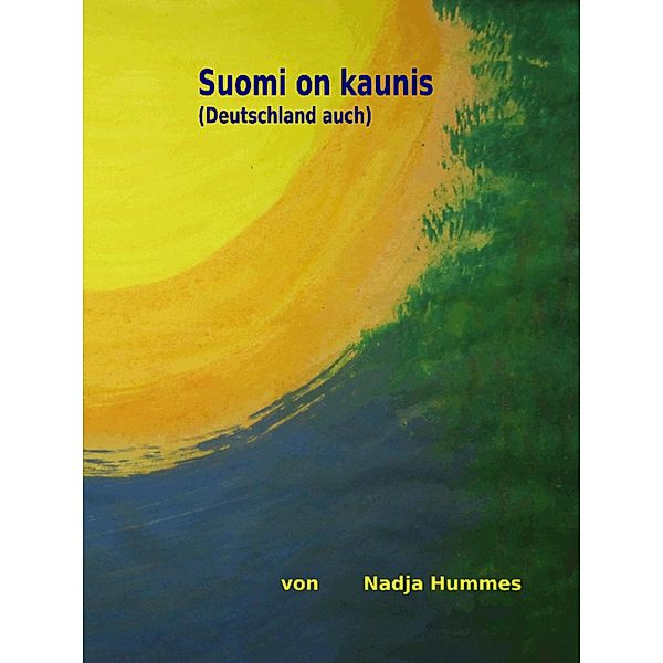 Suomi on kaunis (Deutschland auch), Nadja Hummes