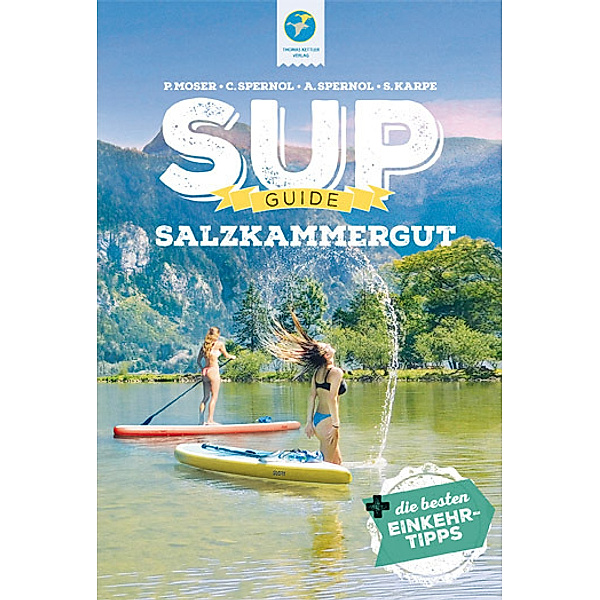 SUP-Guide Salzkammergut, Philipp Moser, Claudia Steiner-Spernol, Andreas Spernol, Stefan Karpe