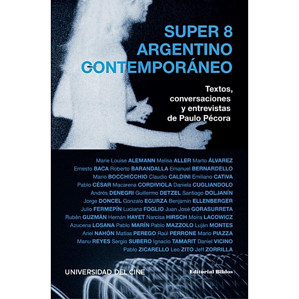 Super 8 argentino contemporáneo / Artes y medios, Paulo Pécora
