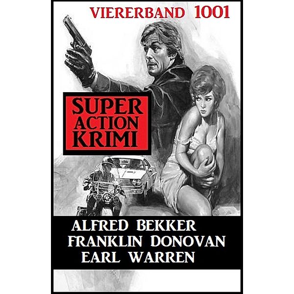 Super Action Krimi Viererband 1001, Alfred Bekker, Earl Warren, Franklin Donovan