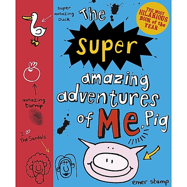 Super Amazing Adventures of Me, Pig / Scholastic, Emer Stamp