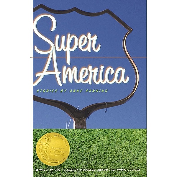 Super America / Flannery O'Connor Award for Short Fiction Ser. Bd.107, Anne Panning