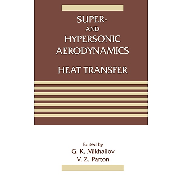 Super- and Hypersonic Aerodynamics and Heat Transfer, V. Z. Parton