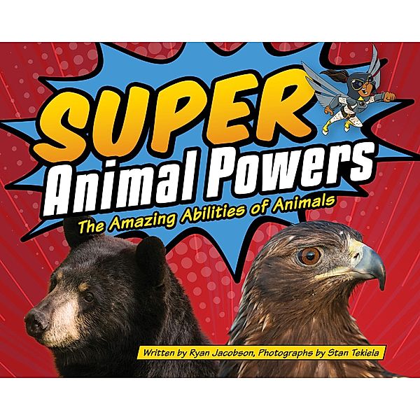 Super Animal Powers / Wildlife Picture Books, Ryan Jacobson