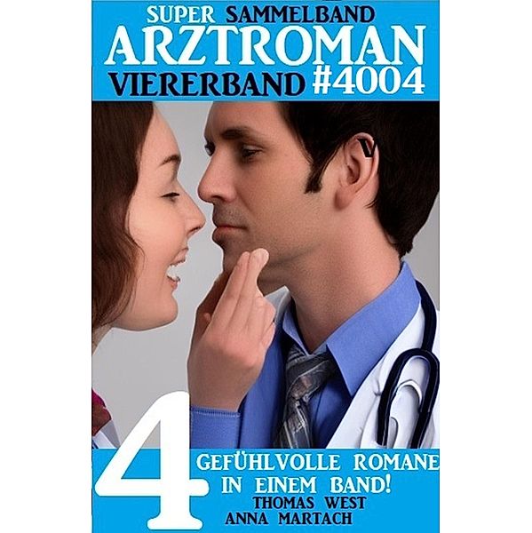 Super Arztroman Viererband 4004, Anna Martach, Thomas West