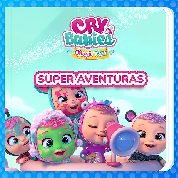 Super aventuras, Cry Babies em Português, Kitoons em Português