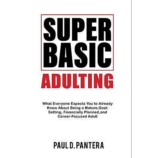 Super Basic Adulting, Paul Pantera