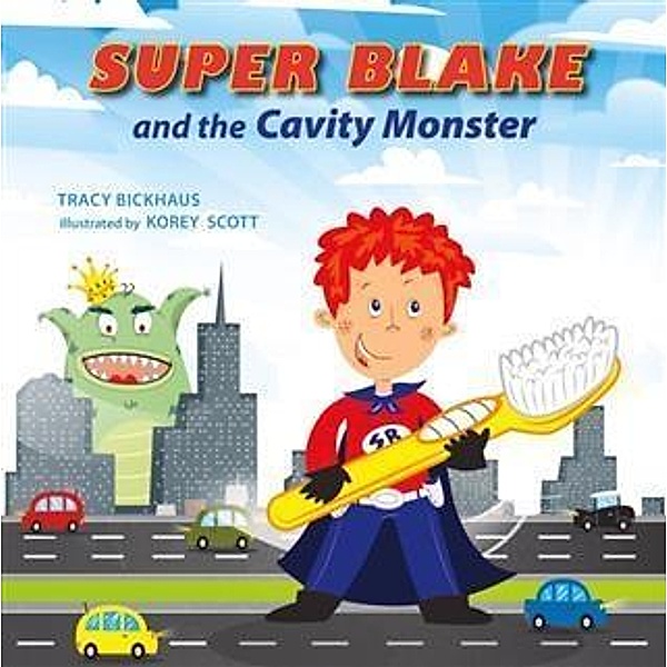 Super Blake and the Cavity Monster, Tracy Bickhaus