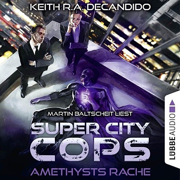 Super City Cops - 1 - Amethysts Rache, Keith R.A. DeCandido