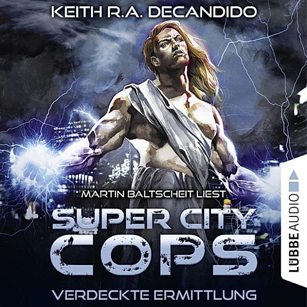 Super City Cops - 2 - Verdeckte Ermittlung, Keith R.A. DeCandido