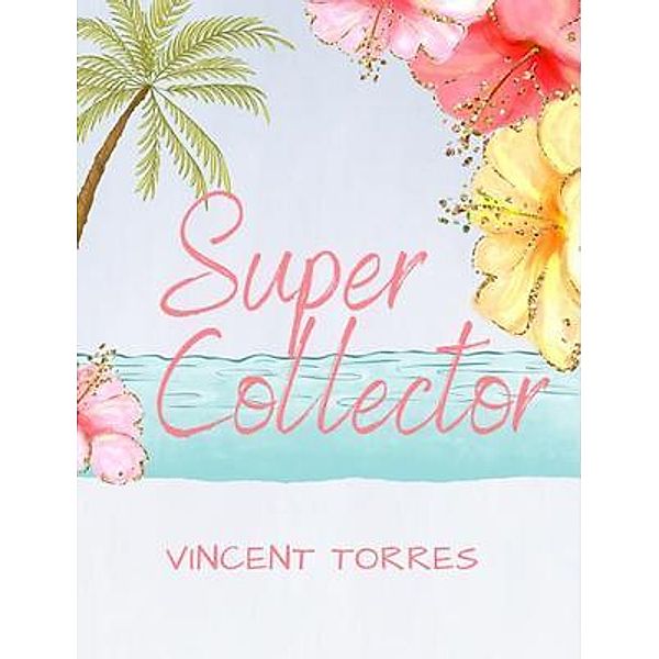 Super collector, Vincent Torres