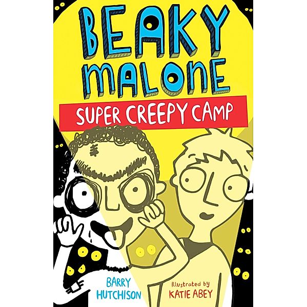 Super Creepy Camp / Beaky Malone Bd.3, Barry Hutchinson