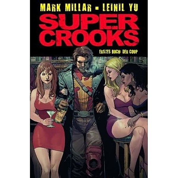 Super Crooks - Der Coup, Mark Millar, Leinil Francis Yu
