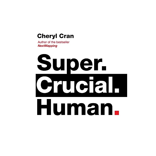 Super. Crucial. Human, Cheryl Cran