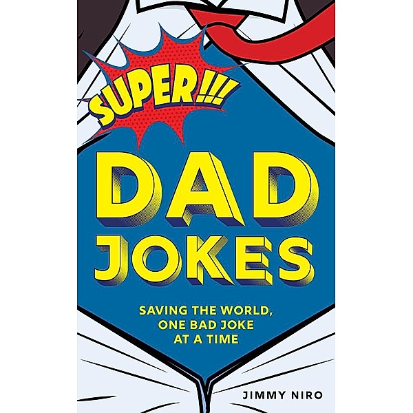 Super Dad Jokes / World's Best Dad Jokes Collection, Jimmy Niro