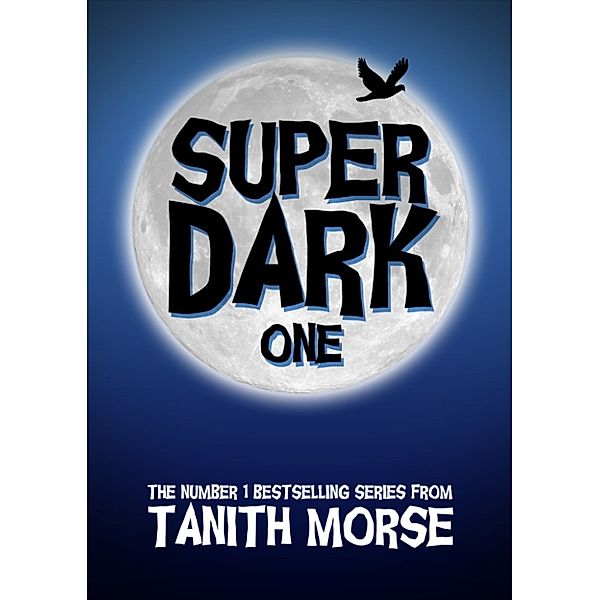 Super Dark Trilogy: Super Dark 1, Tanith Morse