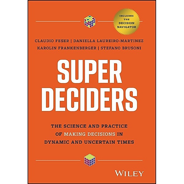 Super Deciders, Claudio Feser, Daniella Laureiro-Martinez, Karolin Frankenberger, Stefan Brusoni