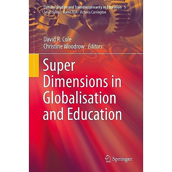 Super Dimensions in Globalisation and Education / Cultural Studies and Transdisciplinarity in Education Bd.5