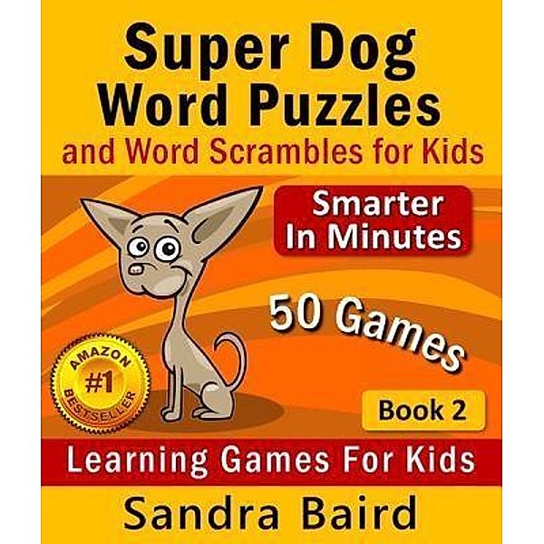 Super Dog Word Puzzles and Word Scrambles / Speedy Title Management LLC, Sandra Baird