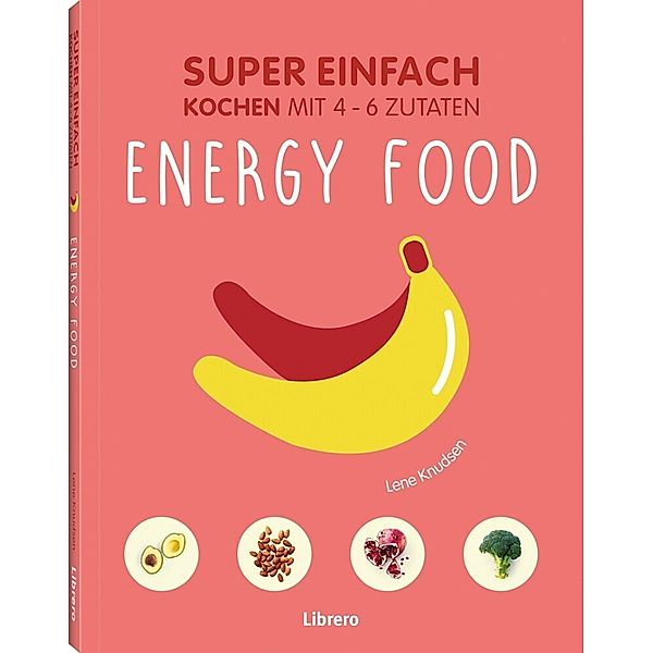 Super Einfach - Energy Food, Lena Knusden