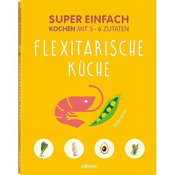 Super Einfach - Flexitarische Küche