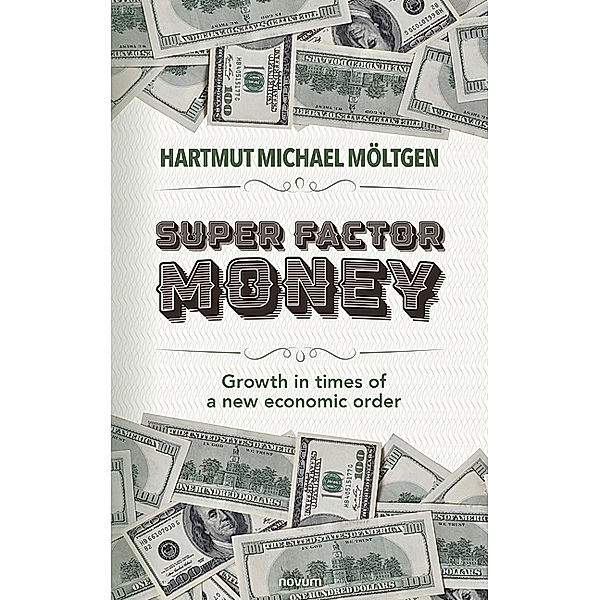 Super factor money, Hartmut Michael Möltgen