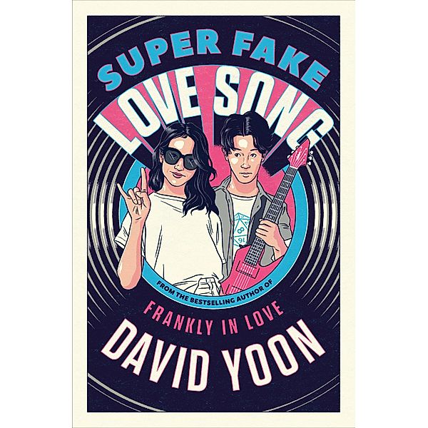 Super Fake Love Song / G.P. Putnam's Sons Books for Young Readers, David Yoon