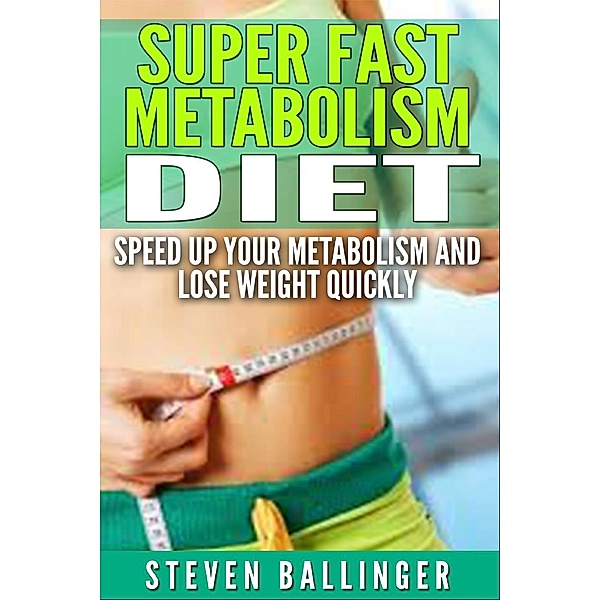 Super Fast Metabolism Diet, Steven Ballinger