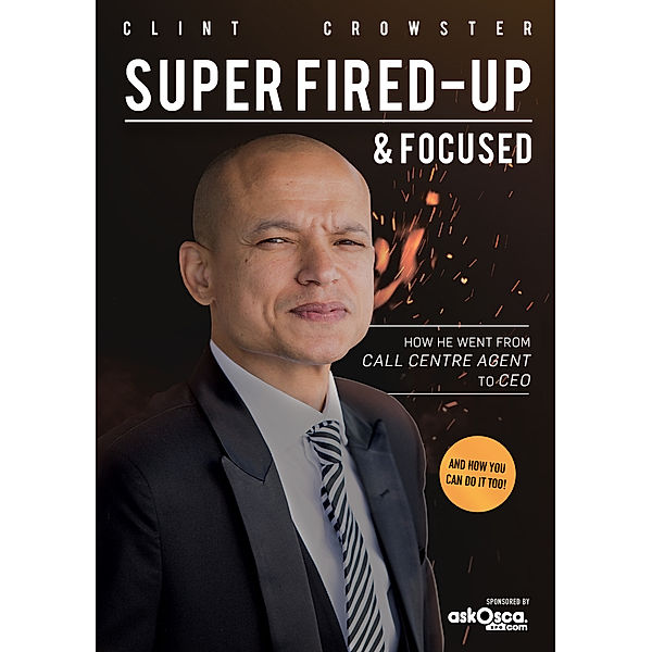 Super Fired-Up & Focused, Clint Crowster