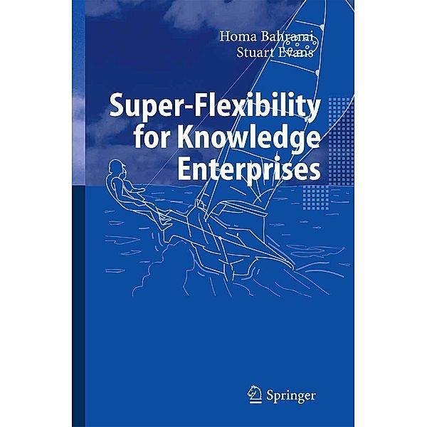 Super-Flexibility for Knowledge Enterprises, Homa Bahrami, Stuart Evans