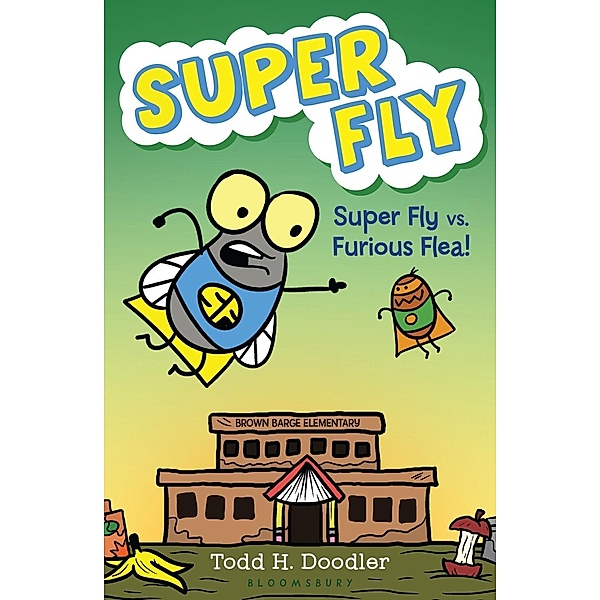 Super Fly vs. Furious Flea!, Todd H. Doodler