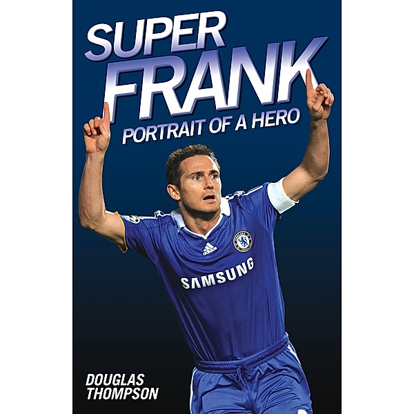Super Frank - Portrait of a Hero, Douglas Thompson