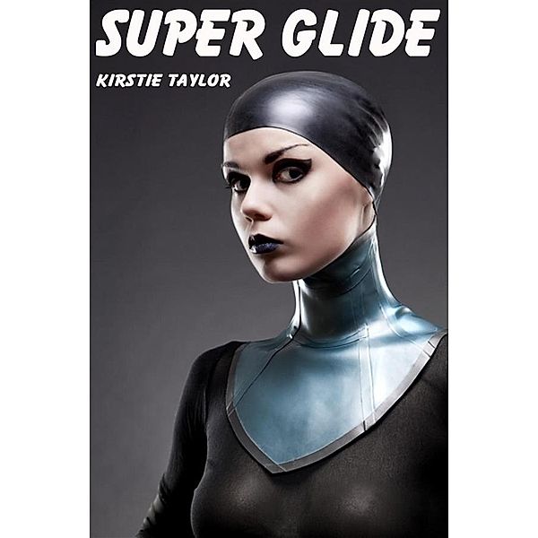 Super Glide, Kirstie Taylor