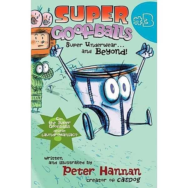 Super Goofballs, Book 3: Super Underwear...and Beyond! / Super Goofballs Bd.3, Peter Hannan