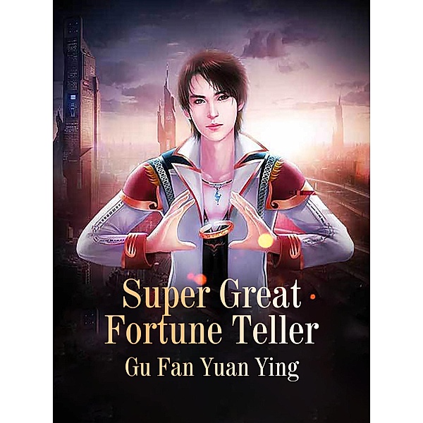 Super Great Fortune Teller / Funstory, Gu FanYuanYing