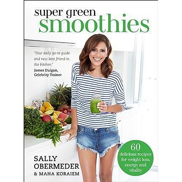 Super Green Smoothies, Sally Obermeder