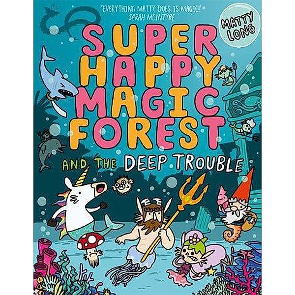 Super Happy Magic Forest and the Deep Trouble, Matty Long