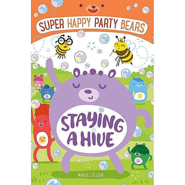 Super Happy Party Bears: Staying a Hive / Super Happy Party Bears, Marcie Colleen
